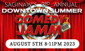 Saginaw's 3rd Annual Downtown Comedy Jamm