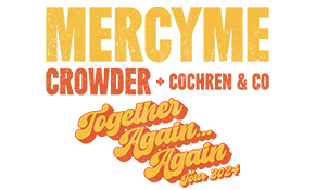 MercyMe w/ Crowder and Cochren & Co.